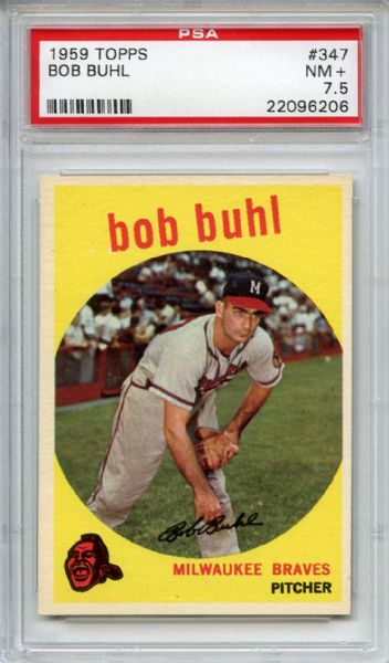 1959 Topps 347 Bob Buhl PSA NM+ 7.5