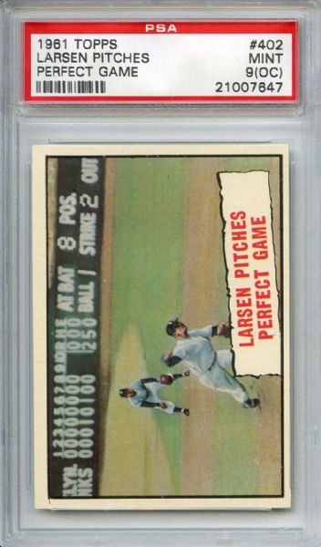 1961 Topps 402 Don Larsen Pitches Perfect Game PSA MINT 9 (OC)