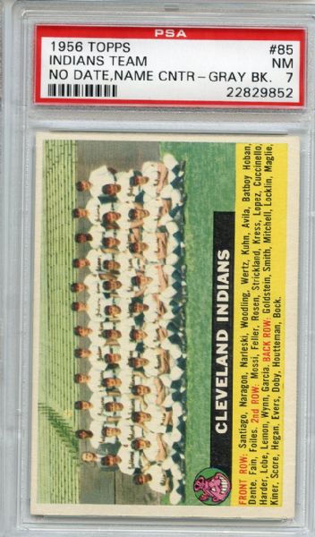 1956 Topps 85 Indians Team No Date, Name Centered, Gray Back PSA NM 7