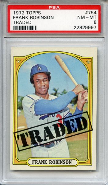 1972 Topps 754 Frank Robinson Traded PSA NM-MT 8