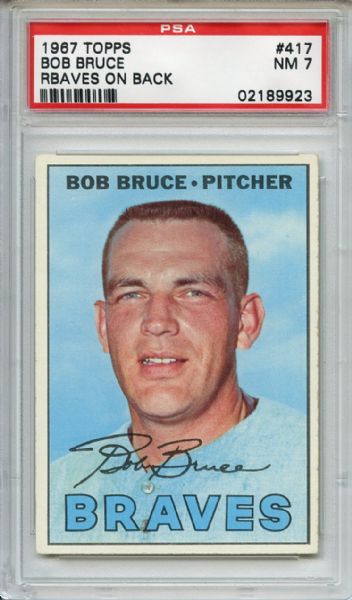 1967 Topps 417 Bob Bruce RBAVES on Back PSA NM 7