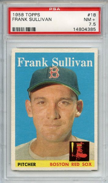 1958 Topps 18 Frank Sullivan PSA NM+ 7.5