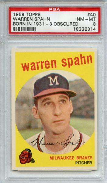 1959 Topps 40 Warren Spahn Born in 1931 - 3 Obscured PSA NM-MT 8