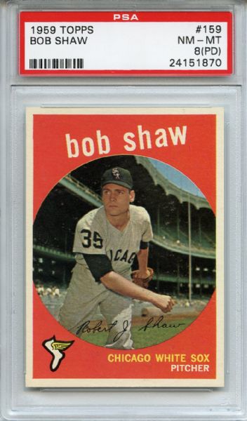 1959 Topps 159 Bob Shaw PSA NM-MT 8 (PD)