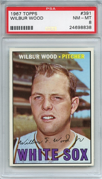 1967 Topps 391 Wilbur Wood PSA NM-MT 8