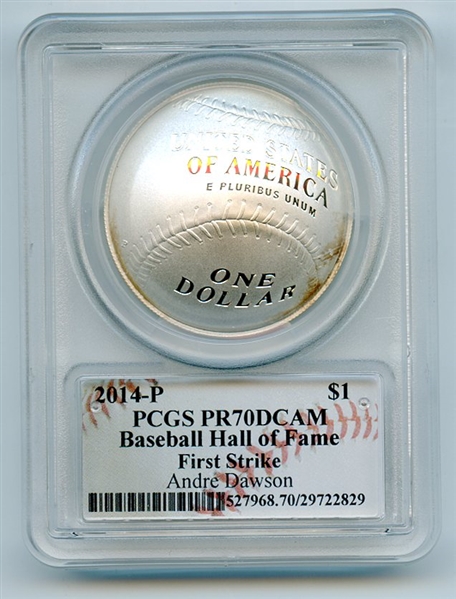 2014 P $1 Baseball HOF Silver Commemorative Signed by Andre Dawson PCGS PR70DCAM First Strike