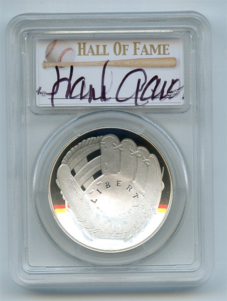 2014 P $1 Baseball HOF Silver Commemorative Signed by Hank Aaron PCGS PR70DCAM First Strike