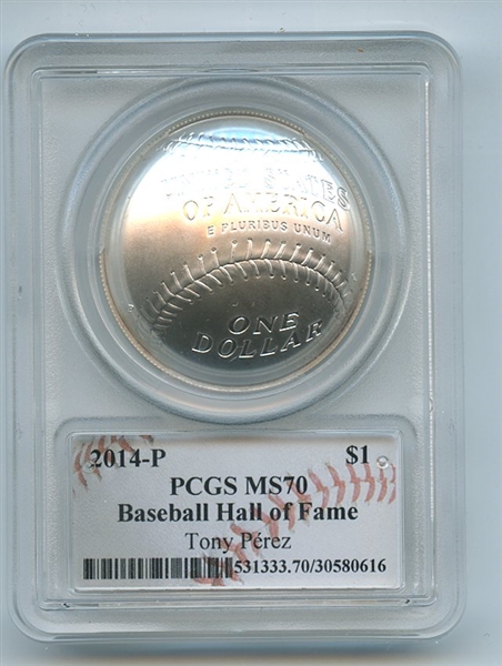 2014 P $1 Baseball HOF Silver Commemorative Signed by Tony Perez PCGS MS70