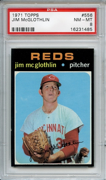 1971 Topps 556 Jim McGlothlin PSA NM-MT 8