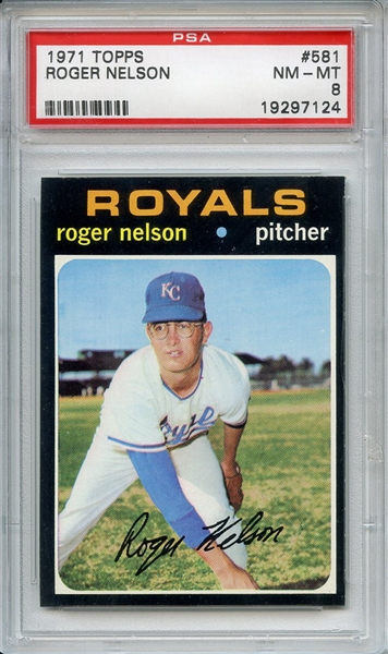 1971 Topps 581 Roger Nelson PSA NM-MT 8
