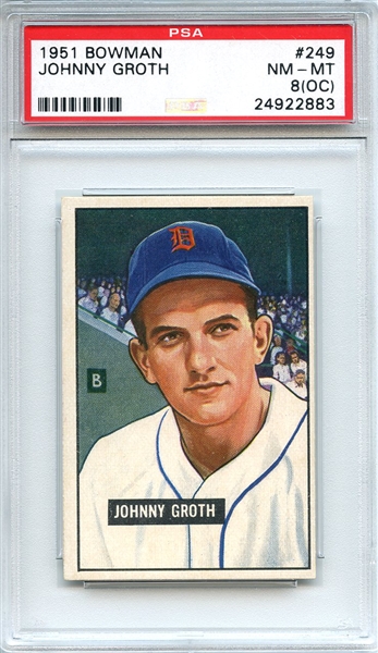 1951 BOWMAN 249 JOHNNY GROTH PSA NM-MT 8 (OC)