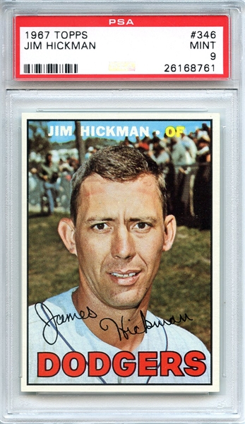 1967 TOPPS 346 JIM HICKMAN PSA MINT 9