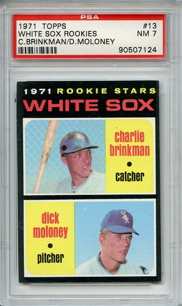 1971 TOPPS 13 WHITE SOX ROOKIES C.BRINKMAN/D.MOLONEY PSA NM 7