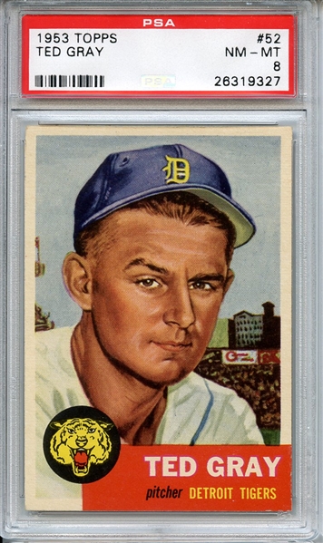 1953 TOPPS 52 TED GRAY PSA NM-MT 8