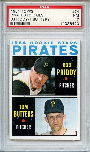 1964 TOPPS 74 PIRATES ROOKIES B.PRIDDY/T.BUTTERS PSA NM 7