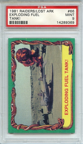 1981 RAIDERS OF THE LOST ARK 66 EXPLODING FUEL TANK! PSA MINT 9
