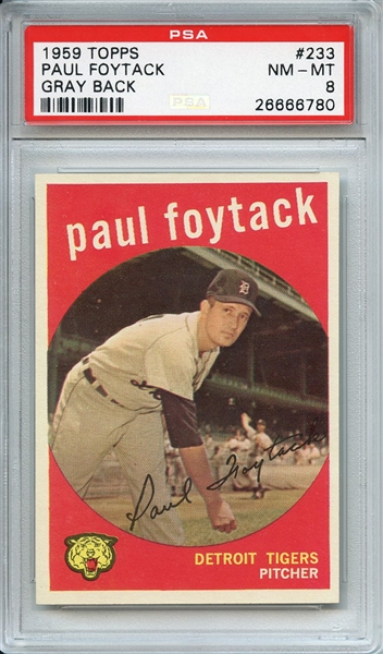 1959 TOPPS 233 PAUL FOYTACK GRAY BACK PSA NM-MT 8