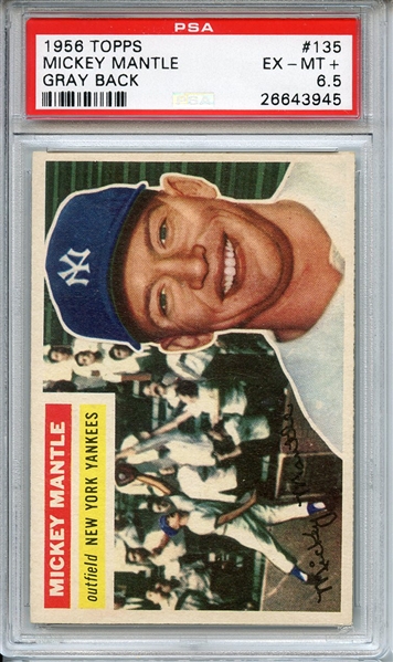 1956 TOPPS 135 MICKEY MANTLE GRAY BACK PSA EX-MT+ 6.5