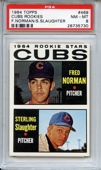 1964 TOPPS 469 CUBS ROOKIES F.NORMAN/S.SLAUGHTER PSA NM-MT 8