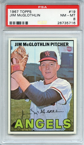 1967 TOPPS 19 JIM McGLOTHLIN PSA NM-MT 8