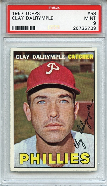 1967 TOPPS 53 CLAY DALRYMPLE PSA MINT 9