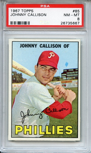 1967 TOPPS 85 JOHNNY CALLISON PSA NM-MT 8