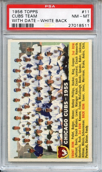 1956 TOPPS 11 CUBS TEAM WITH DATE-WHITE BACK PSA NM-MT 8