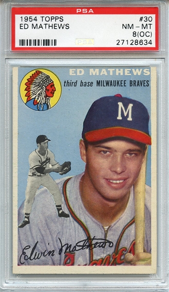 1954 TOPPS 30 ED MATHEWS PSA NM-MT 8 (OC)