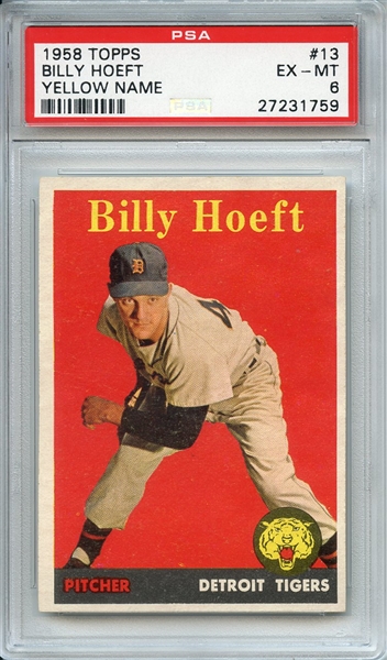 1958 TOPPS 13 BILLY HOEFT YELLOW NAME PSA EX-MT 6