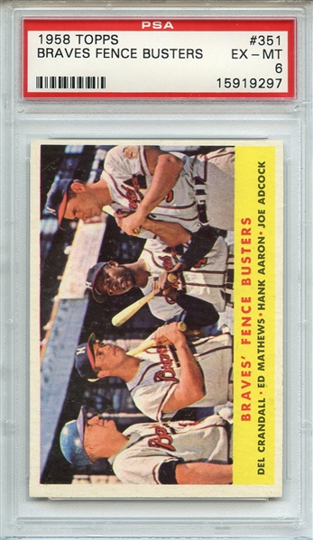 1958 TOPPS 351 BRAVES FENCE BUSTERS PSA EX-MT 6