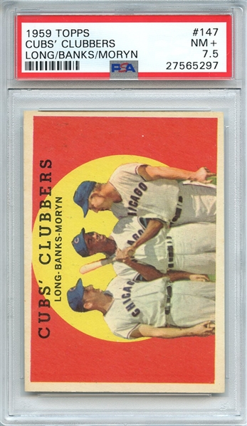 1959 TOPPS 147 CUBS' CLUBBERS LONG/BANKS/MORYN PSA NM+ 7.5