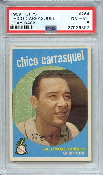1959 TOPPS 264 CHICO CARRASQUEL GRAY BACK PSA NM-MT 8