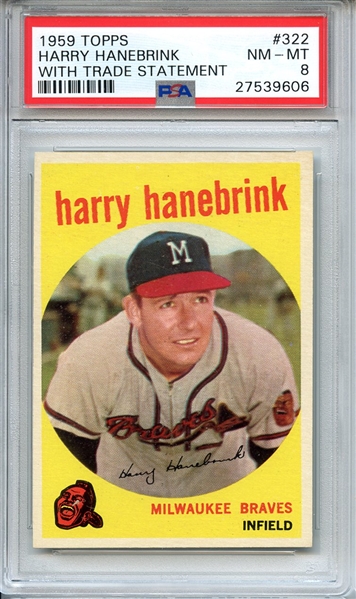 1959 TOPPS 322 HARRY HANEBRINK WITH TRADE STATEMENT PSA NM-MT 8