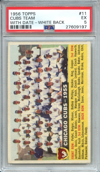 1956 TOPPS 11 CUBS TEAM WITH DATE-WHITE BACK PSA EX 5
