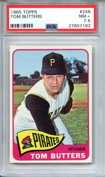 1965 TOPPS 246 TOM BUTTERS PSA NM+ 7.5