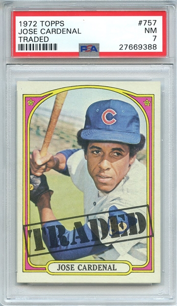 1972 TOPPS 757 JOSE CARDENAL TRADED PSA NM 7