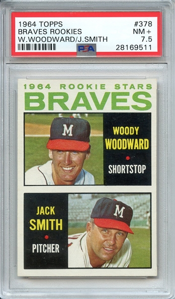 1964 TOPPS 378 BRAVES ROOKIES W.WOODWARD/J.SMITH PSA NM+ 7.5
