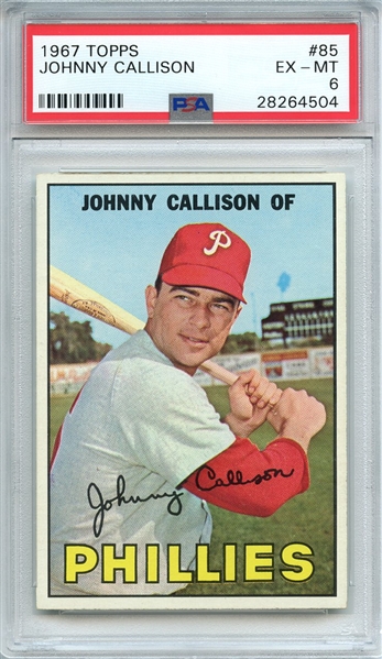 1967 TOPPS 85 JOHNNY CALLISON PSA EX-MT 6