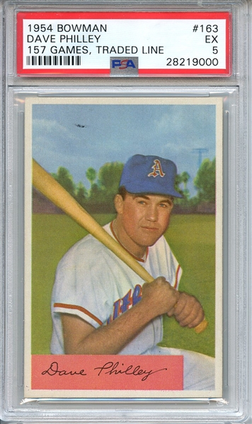 1954 BOWMAN 163 DAVE PHILLEY 157 GAMES, TRADED LINE PSA EX 5