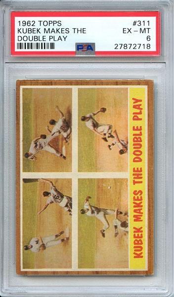 1962 TOPPS 311 KUBEK MAKES THE DOUBLE PLAY PSA EX-MT 6