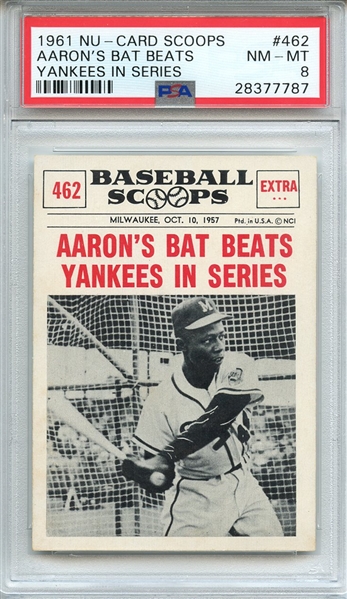 1961 NU-CARD SCOOPS 462 AARON'S BAT BEATS YANKEES IN SERIES PSA NM-MT 8