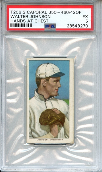 1909-11 T206 SWEET CAPORAL 350-460/42OP WALTER JOHNSON HANDS AT CHEST PSA EX 5