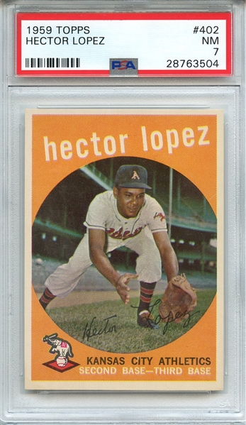 1959 TOPPS 402 HECTOR LOPEZ PSA NM 7