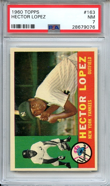 1960 TOPPS 163 HECTOR LOPEZ PSA NM 7
