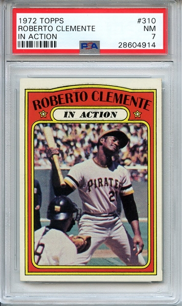 1972 TOPPS 310 ROBERTO CLEMENTE IN ACTION PSA NM 7