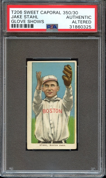 1909-11 T206 SWEET CAPORAL 350/30 JAKE STAHL GLOVE SHOWS PSA AUTHENTIC ALTERED