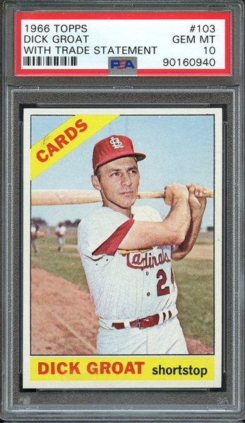 1966 TOPPS 103 DICK GROAT WITH TRADE STATEMENT PSA GEM MT 10