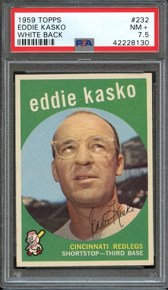 1959 TOPPS 232 EDDIE KASKO WHITE BACK PSA NM+ 7.5