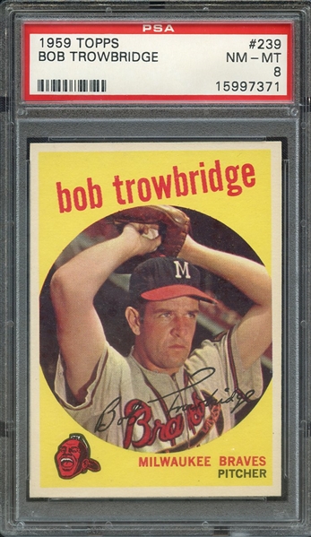 1959 TOPPS 239 BOB TROWBRIDGE PSA NM-MT 8