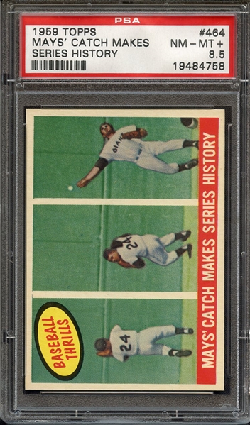 1959 TOPPS 464 MAYS' CATCH MAKES SERIES HISTORY PSA NM-MT+ 8.5